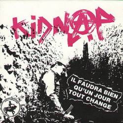 Kidnap : Il Faudra Bien Qu'un Jour Tout Change (Compilation)